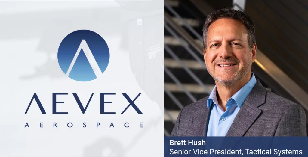 AEVEX Appoints Brett Hush as Senior Vice President of Tactical&nbsp;Systems
